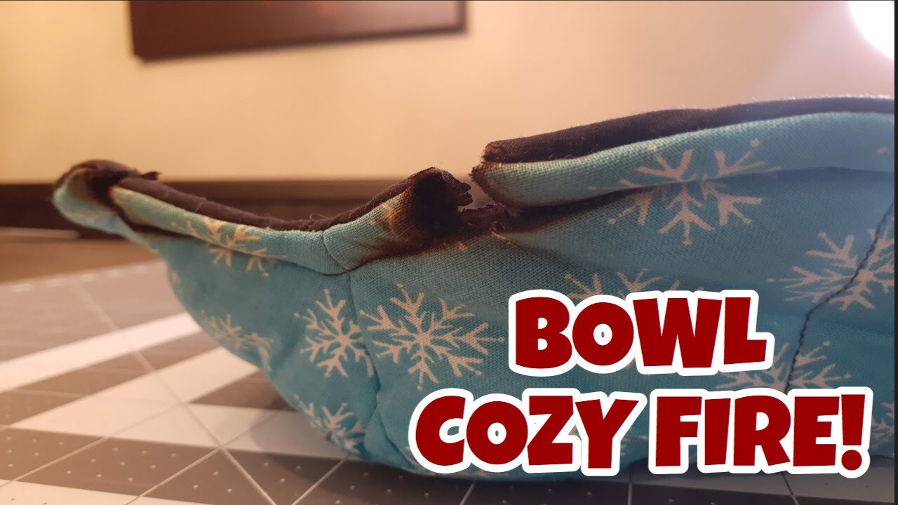 My DIY Bowl Cozy Caught Fire