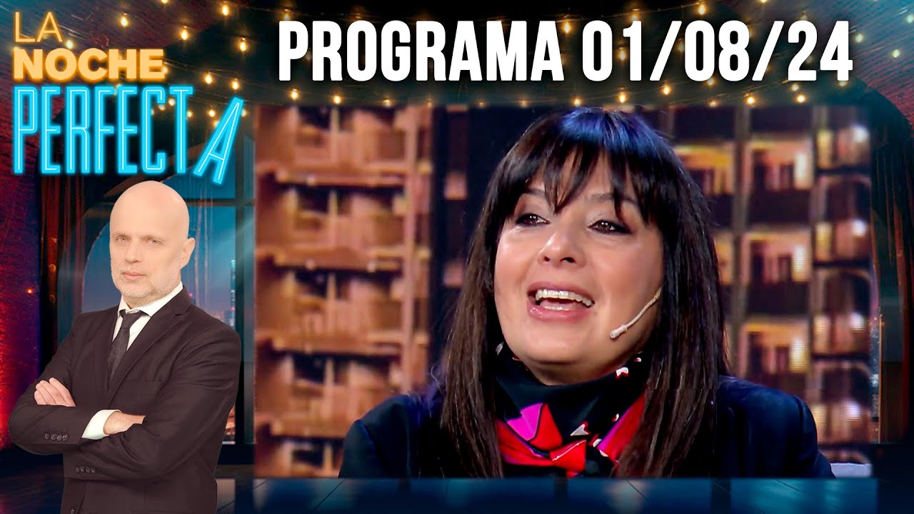 LA NOCHE PERFECTA - Programa 01/08/24 - INVITADA: EDITH HERMIDA