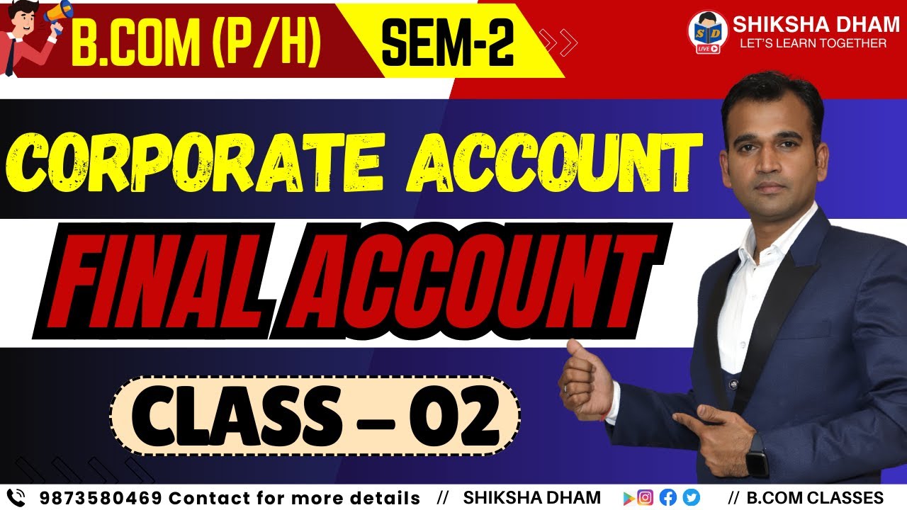 Final A/C | Sem 2 | part-2 | Corporate A/C | B.com classes| by Anuj Kumar Sir