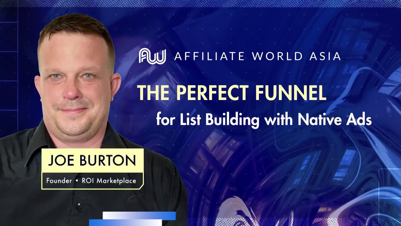 The Perfect Sales Funnel for List Building with Native Ads | Joe Burton, AWasia 2019
