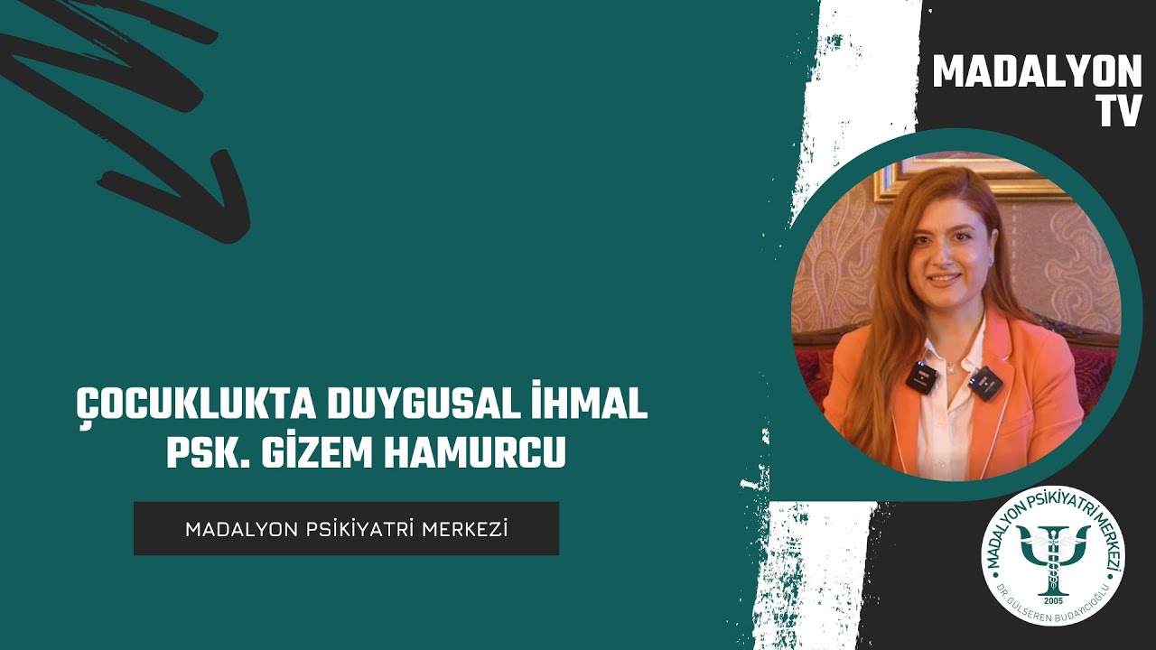 Çocuklukta Duygusal İhmal | Psk. Gizem Hamurcu | Madalyon TV
