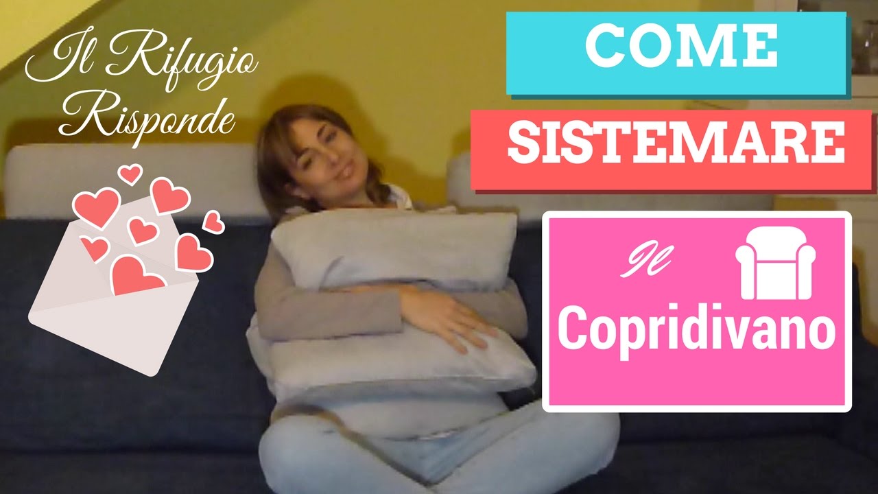 Il Rifugio Risponde Q&A - Come sistemare il copridivano - Ep.1