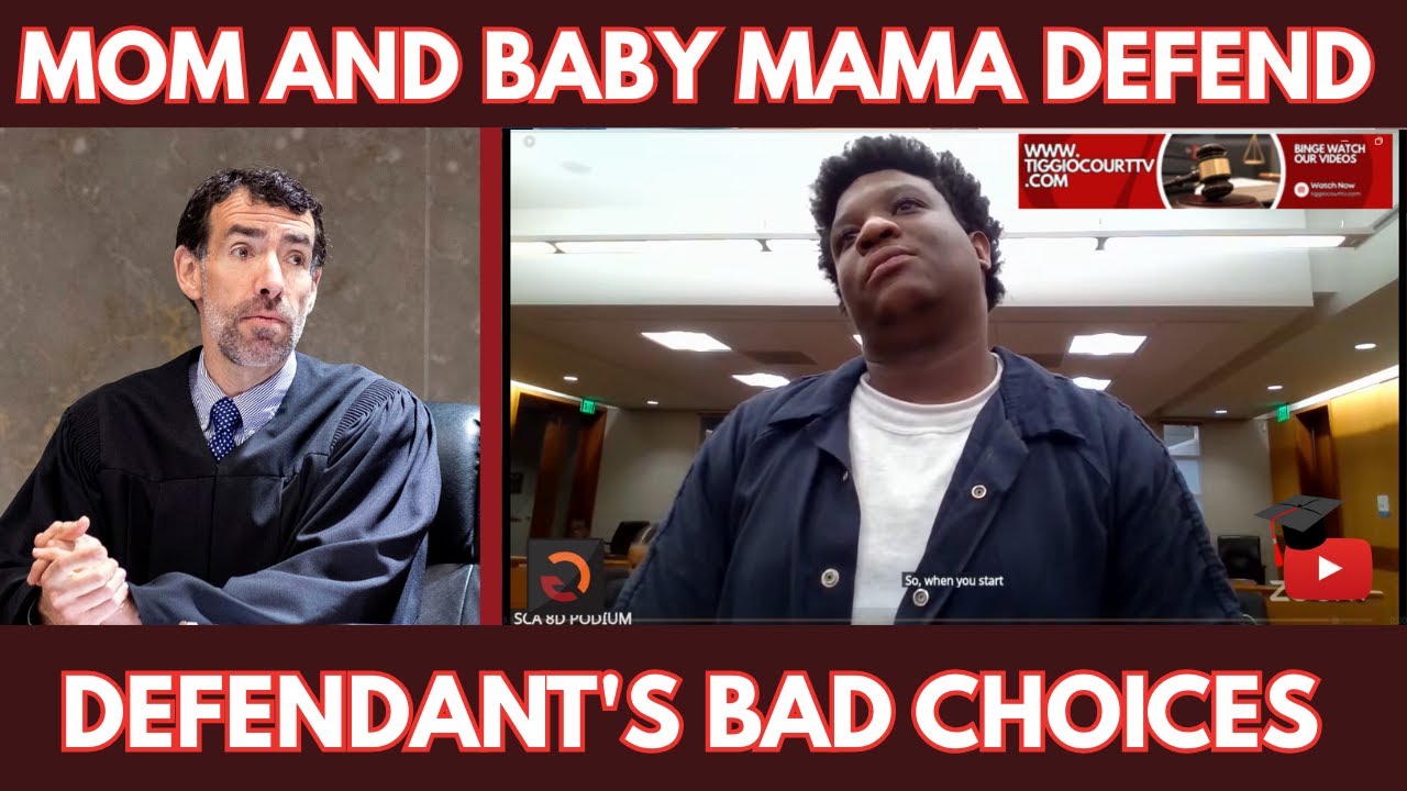 Mom and Baby Mama Defend Defendant&rsquo;s Bad Choices &mdash; Will Judge McBurney Believe Them?