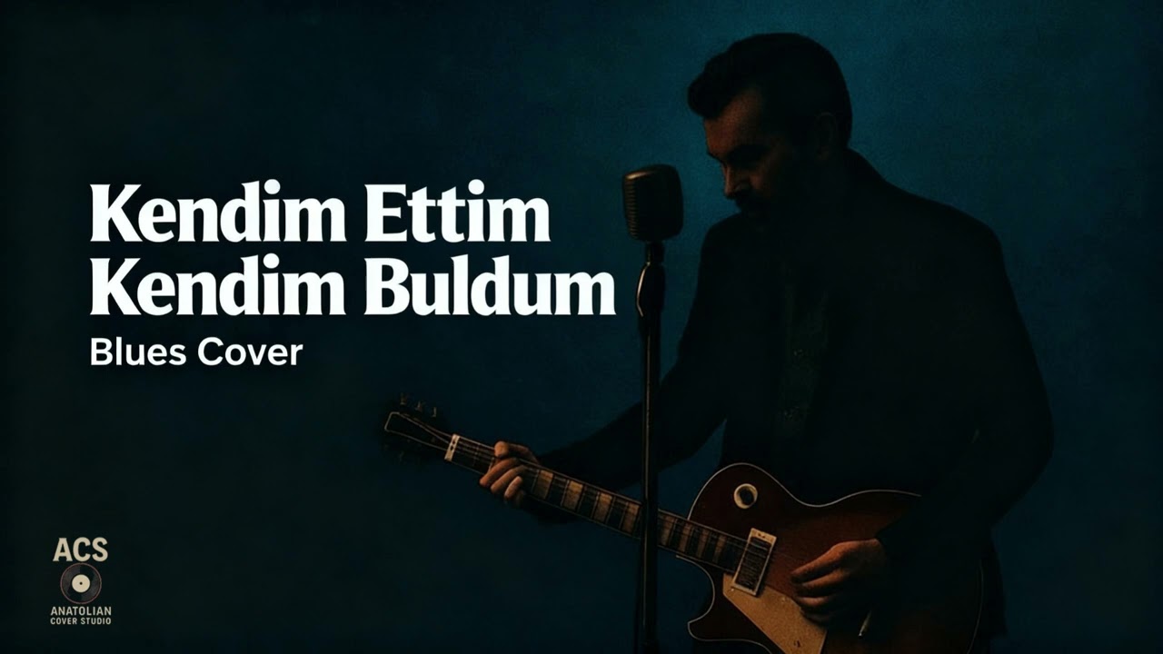 Kendim Ettim Kendim Buldum – Neşet Ertaş | ACS Blues Cover (Anatolian Cover Studio)