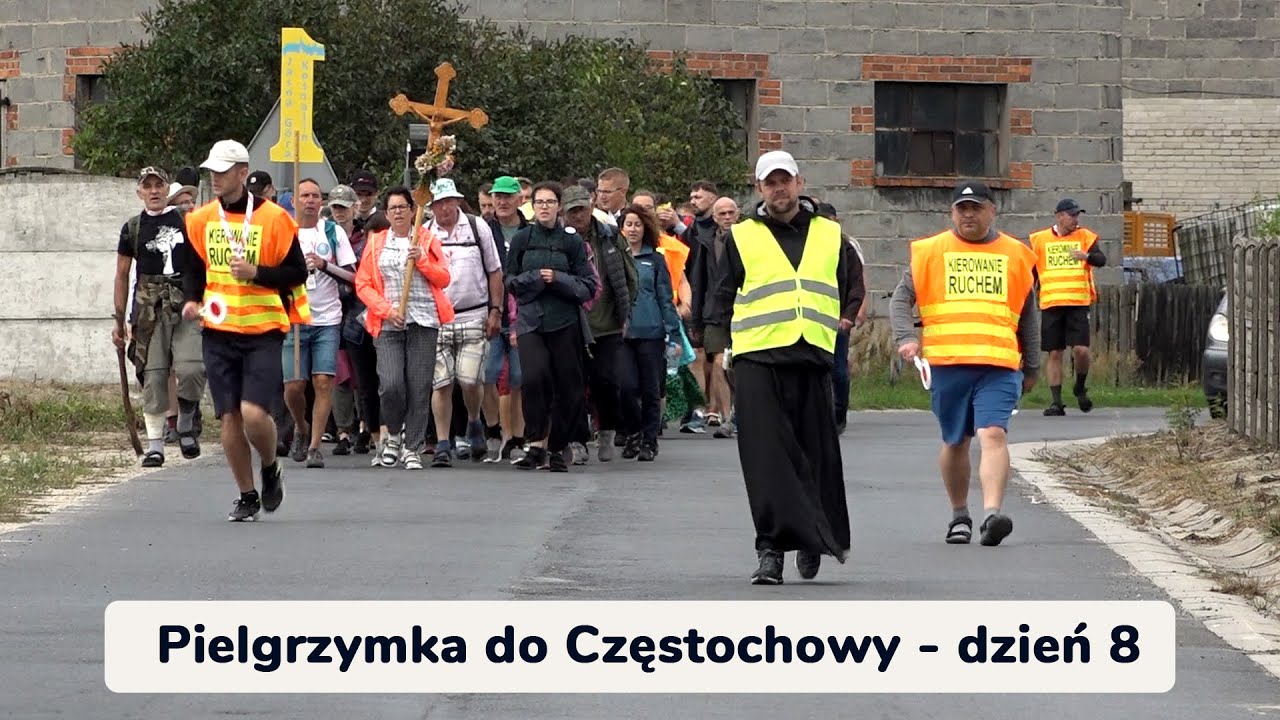 Pielgrzymka do Częstochowy – dzień 8