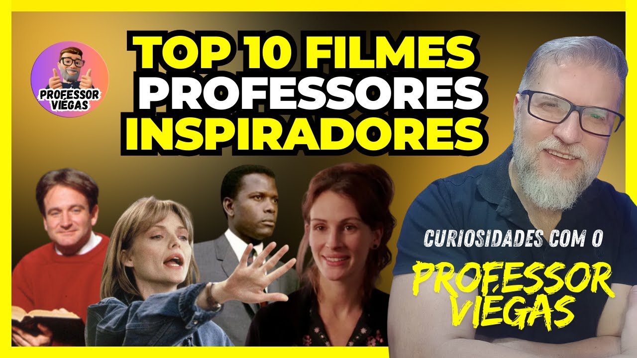 TOP 10 FILMES SOBRE EDUCAÇÃO - PROFESSORES INSPIRADORES - CURIOSIDADES COM O PROFESSOR VIÉGAS