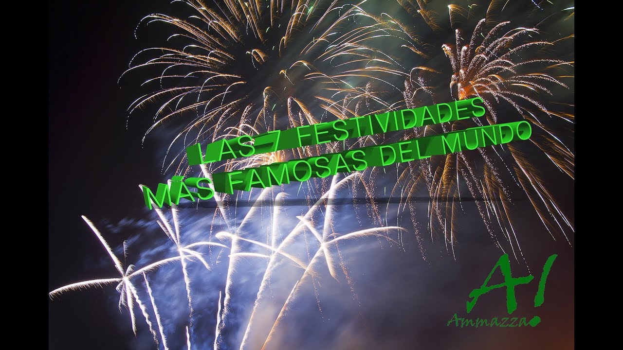 Las 7 Festividades m&aacute;s Famosas del Mundo