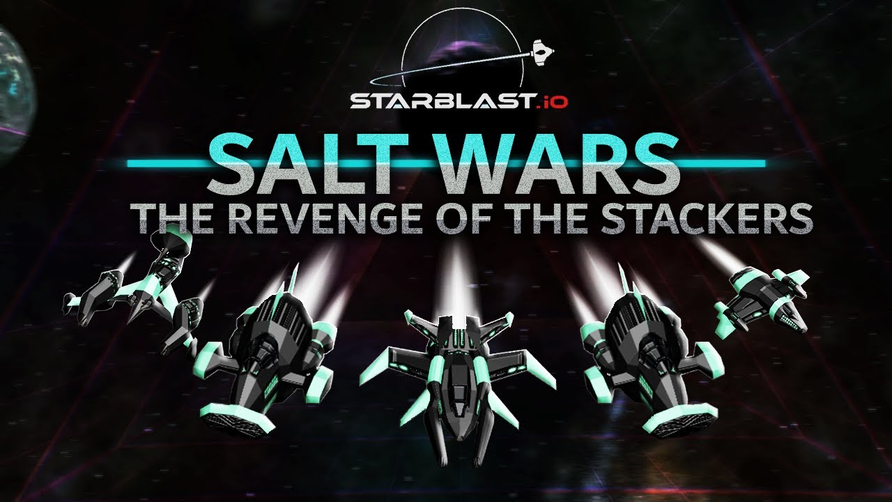 SALT WARS: REVENGE OF THE STACKERS ep.4 ( Starblast.io )