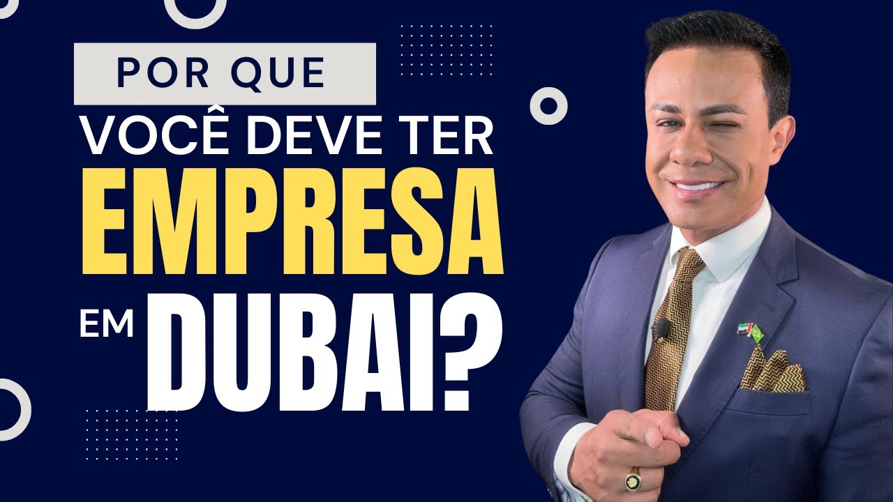 POR QUE VOCÊ DEVE TER UMA EMPRESA EM DUBAI? | LEANDRO MONTEIRO
