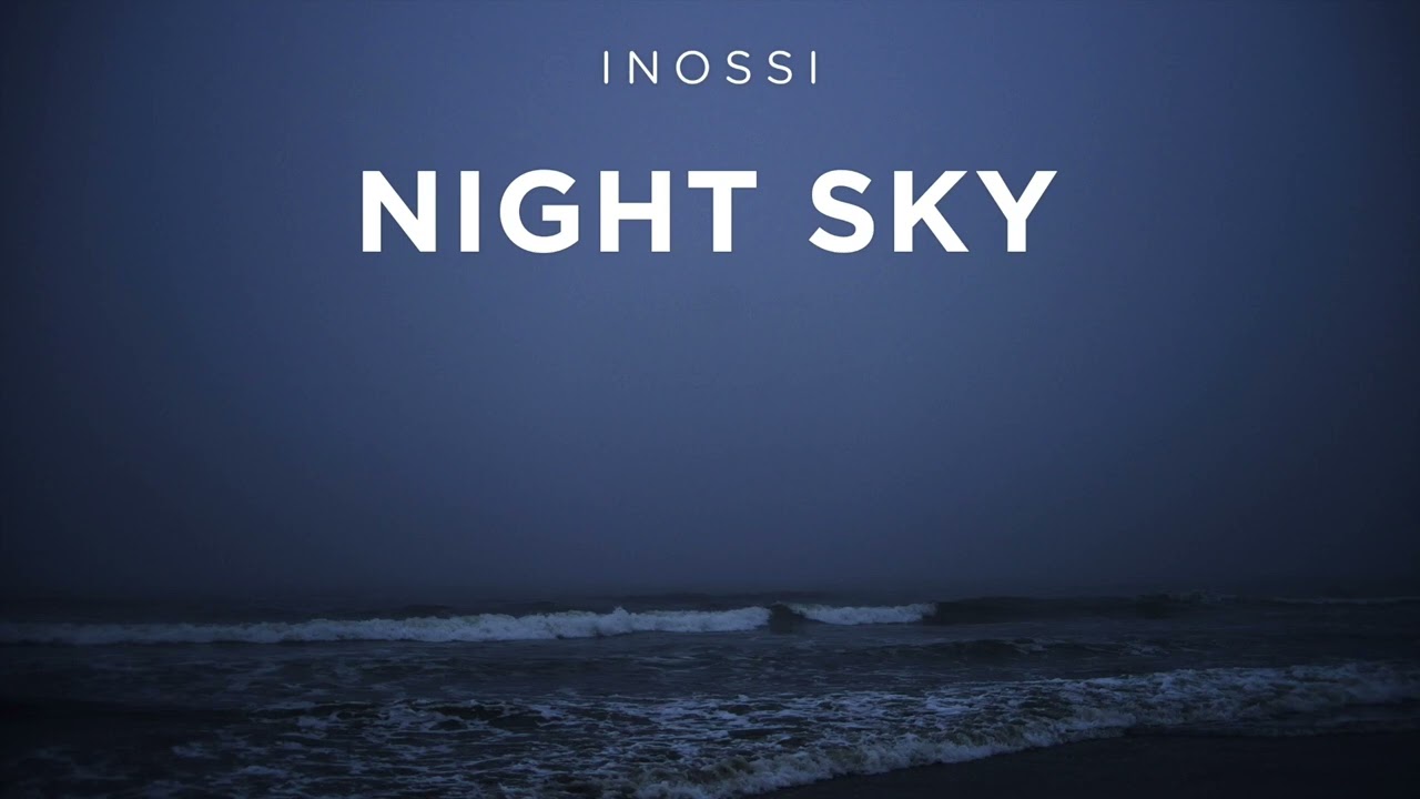 INOSSI - Night Sky (Official)
