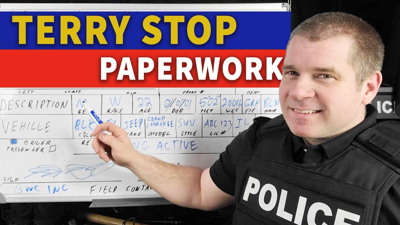 Terry Stop Paperwork | POLICE TRAINING
