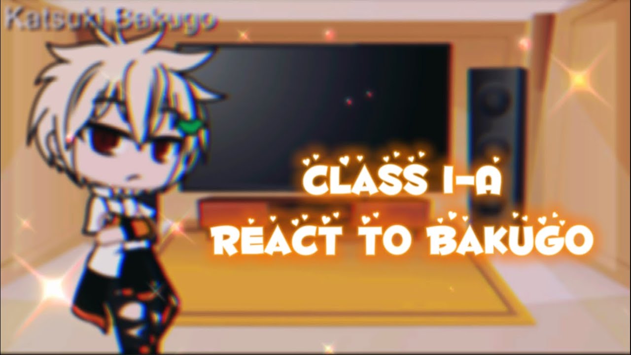 Class 1-A react to Bakugo | BkDk🧡💚 | Jealous Uraraka | Moved AU | Part 1 | Bakubro_KpopAnime
