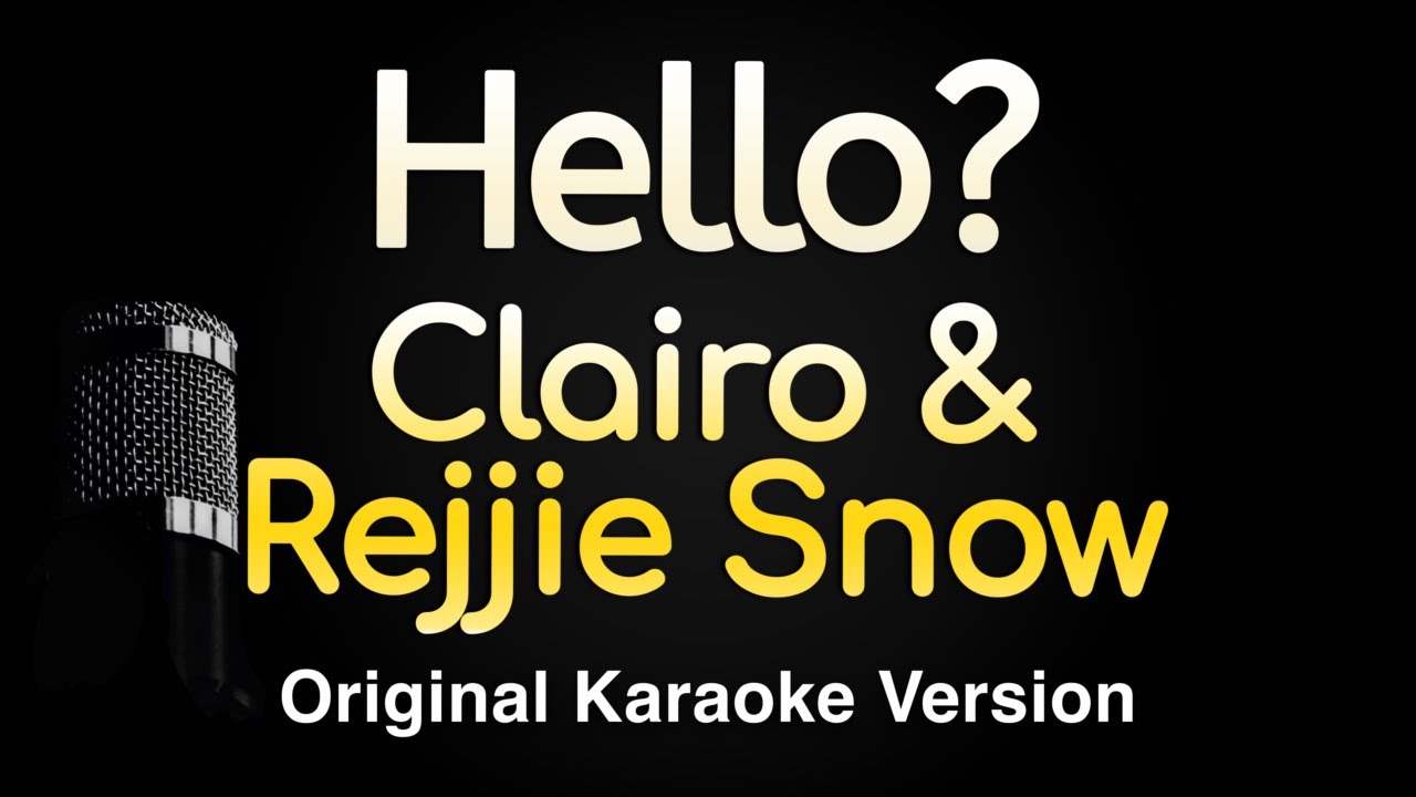 Hello? - Clairo, Rejjie Snow (Karaoke Songs With Lyrics - Original Key)