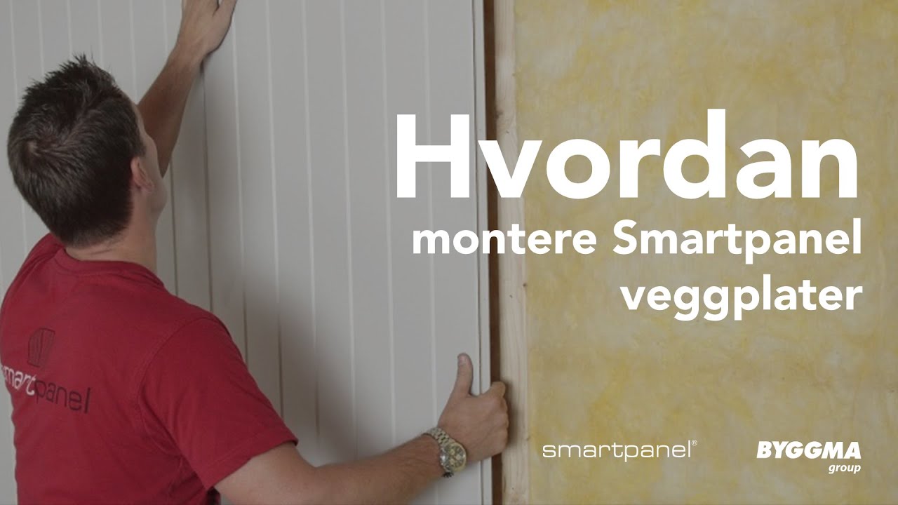 Hvordan montere Smartpanel veggplater | Byggma