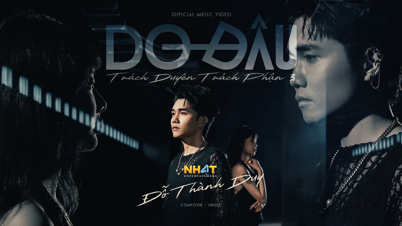 Đỗ Thành Duy - Do Đâu (Trách Duyên Trách Phận 3) | Official Music Video