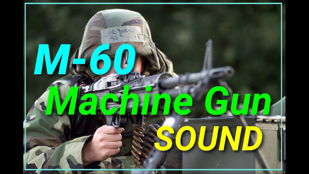 m60 machine gun sound | Military | War