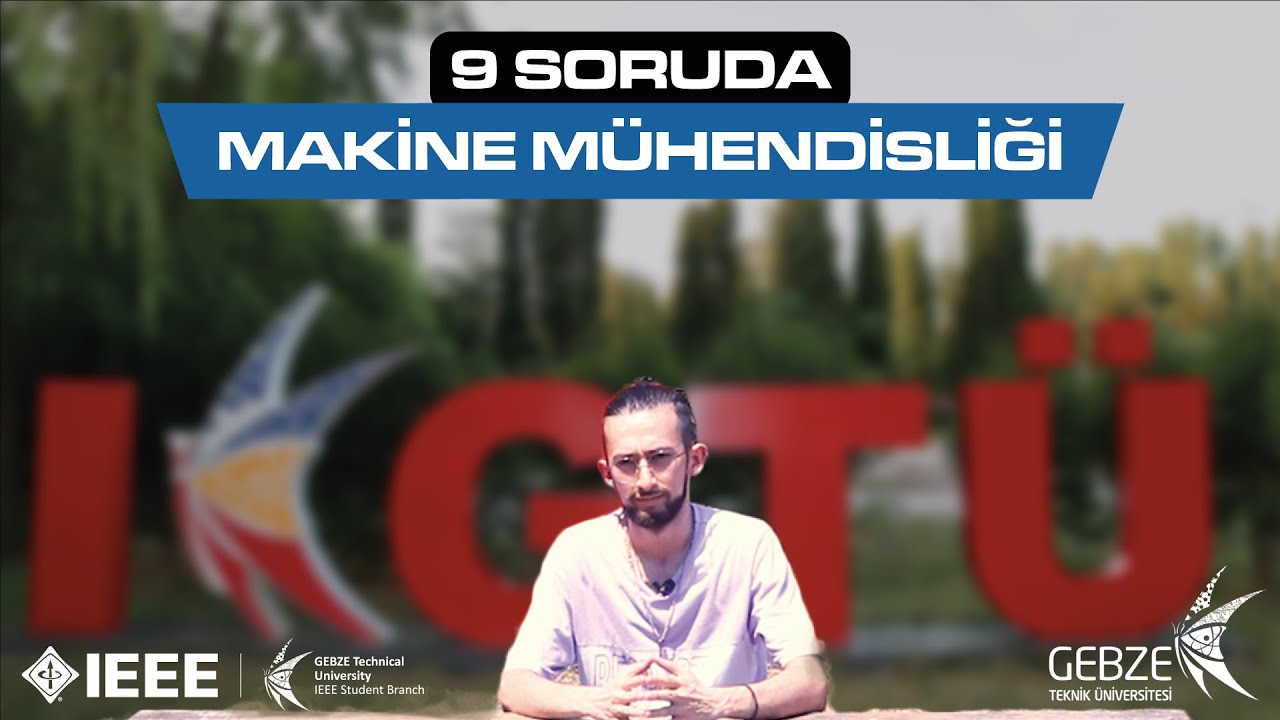 9 SORUDA MAKİNE MÜHENDİSLİĞİ | Gebze Teknik Üniversitesi Bölüm Tanıtımları