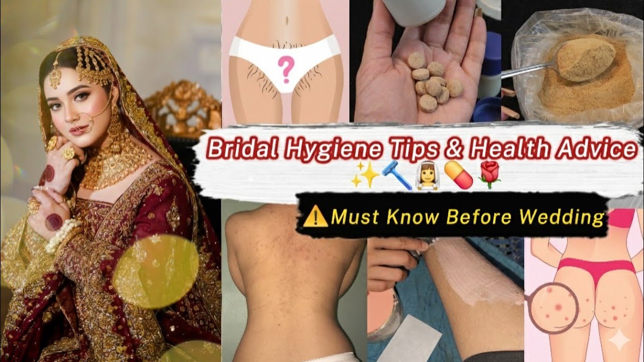 7 Bridal Body Hygiene Tips & Health Care Advice to Know Before Wedding ✨️🌹🪒