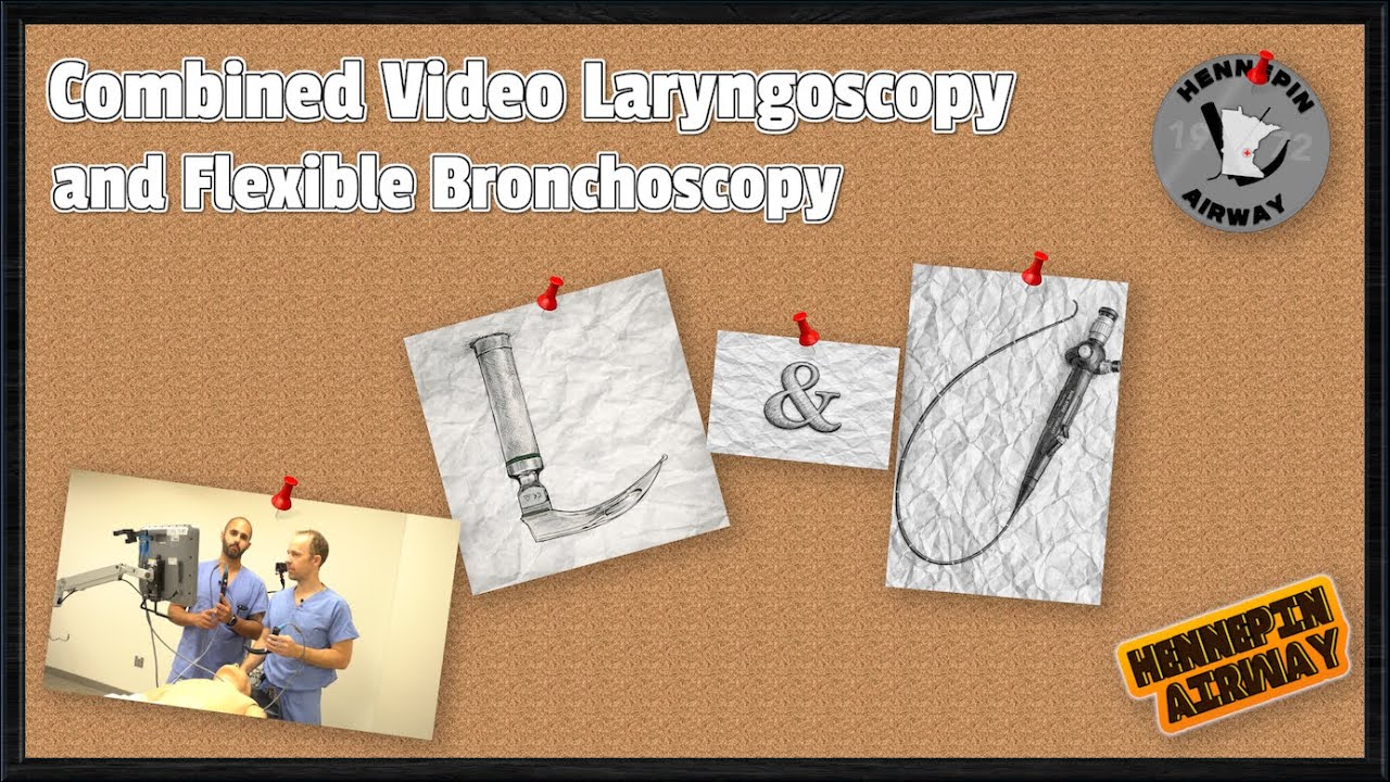Combined Video Laryngoscopy and Flexible Bronchoscopy