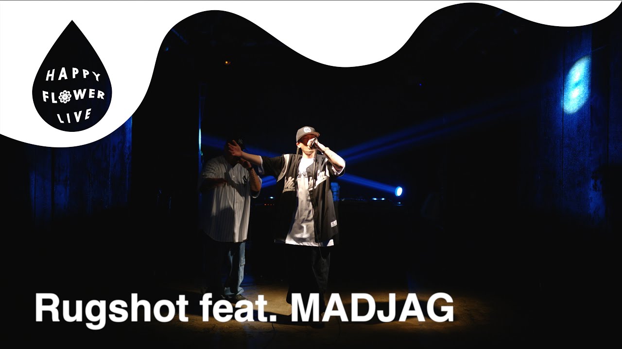 Rugshot feat. MADJAG - 大火傷 / HAPPY FLOWER LIVE 🔥