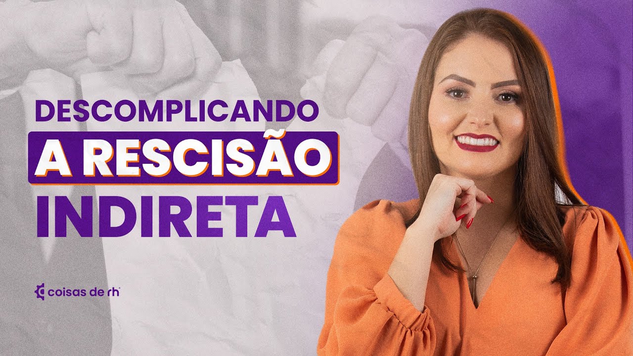 Descomplicando a rescisão indireta | COISAS DE RH