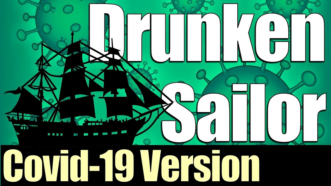 Drunken Sailor Sea Shanty - relyriced as a Covid-19 Parody Song