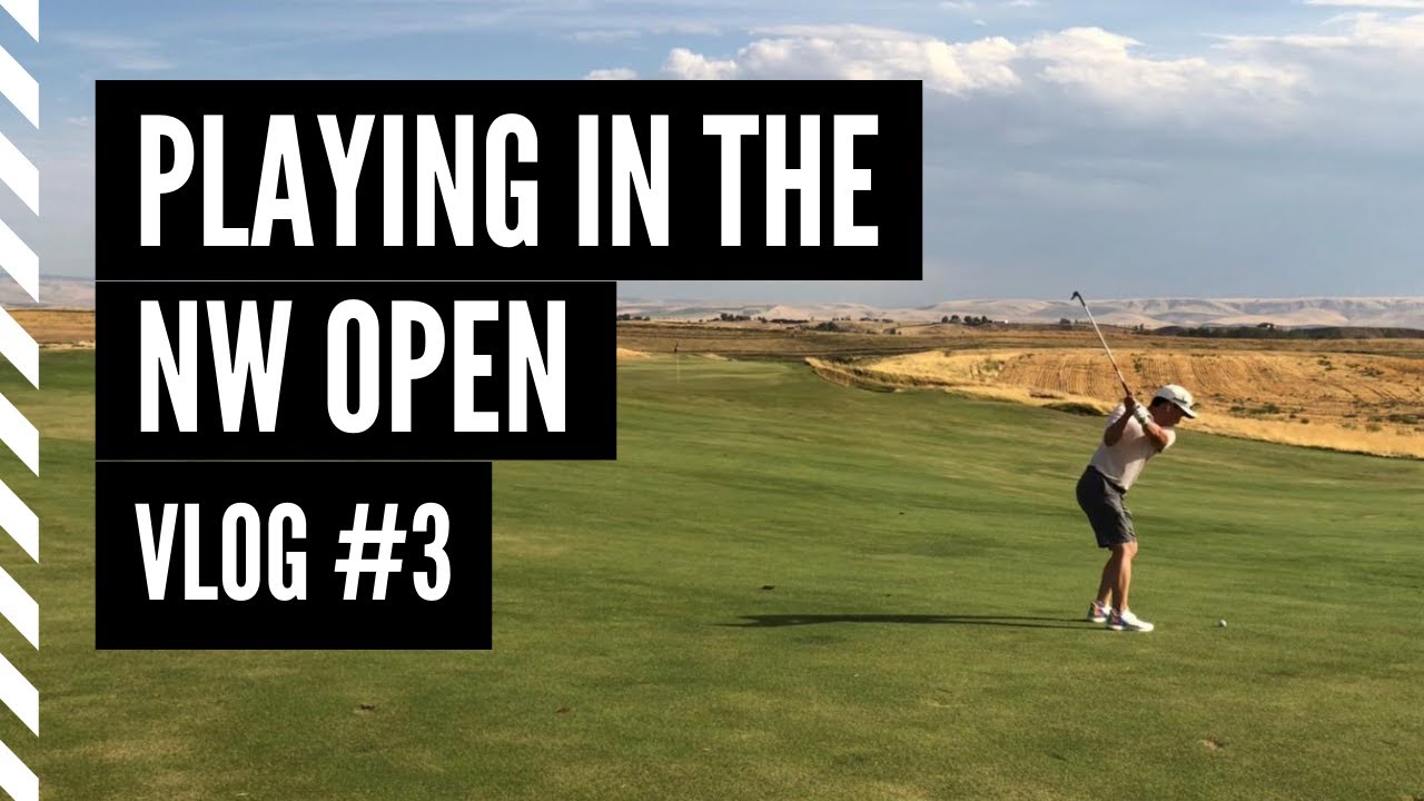 Playing in the NW Open: Vlog #3