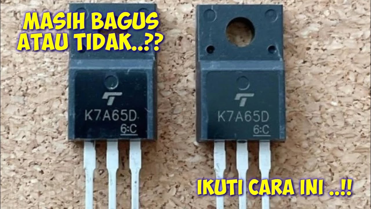 cara mudah cek mosfet 7N65/7A65 masih bagus atau tidak