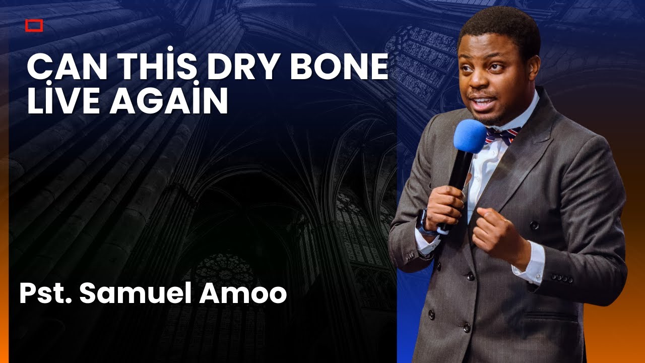 CAN THIS DRY BONE LIVE AGAIN|| BATTLE AXE RETREAT UK|| SAMUEL AMOO