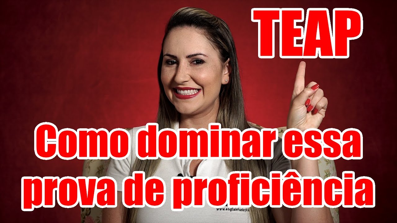 TEAP - Como ir bem nessa proficiência? Dicas indispensáveis!