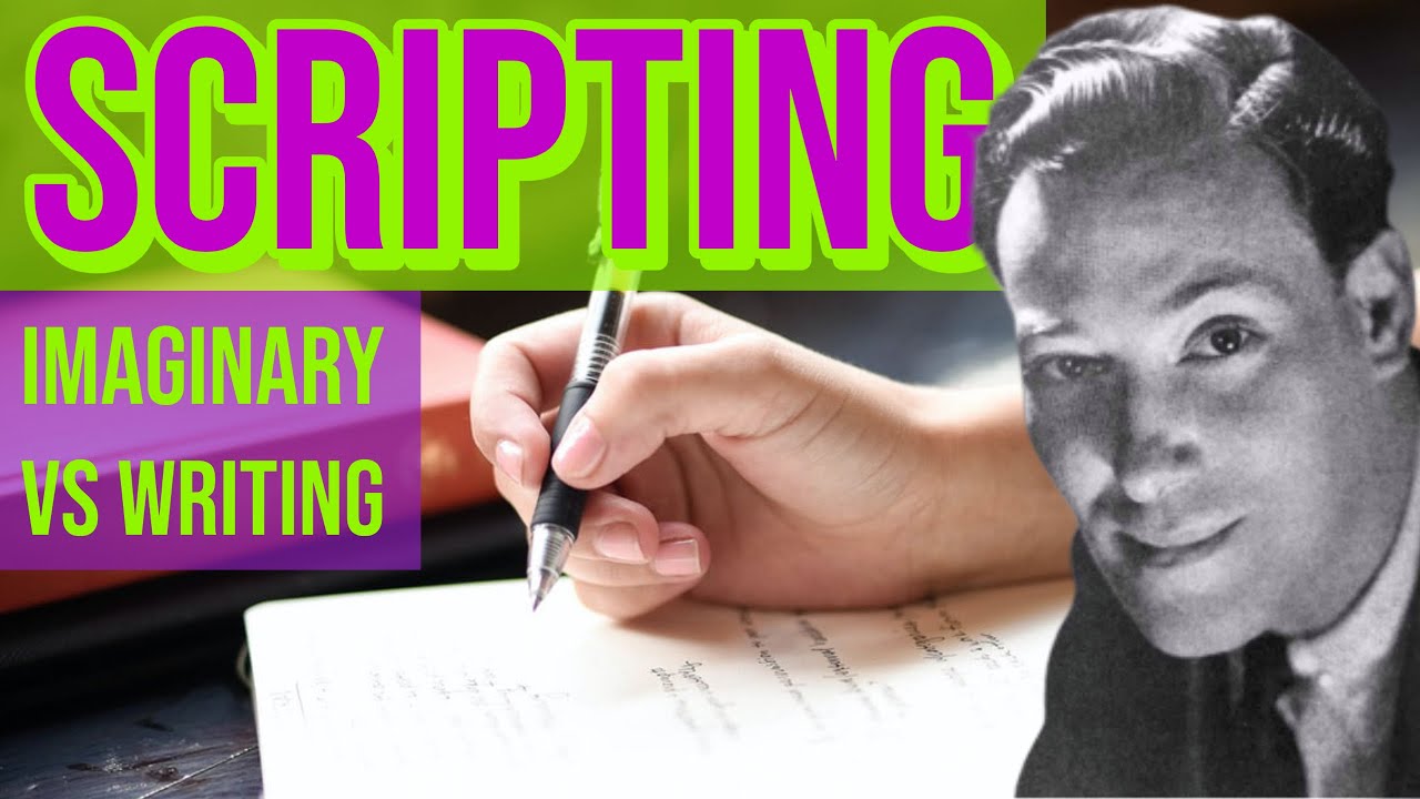NEVILLE GODDARD'S SCRIPTING TECHNIQUE: IMAGINAL SCRIPTING VS TRADITIONAL SCRIPTING AND WRITING DOWN