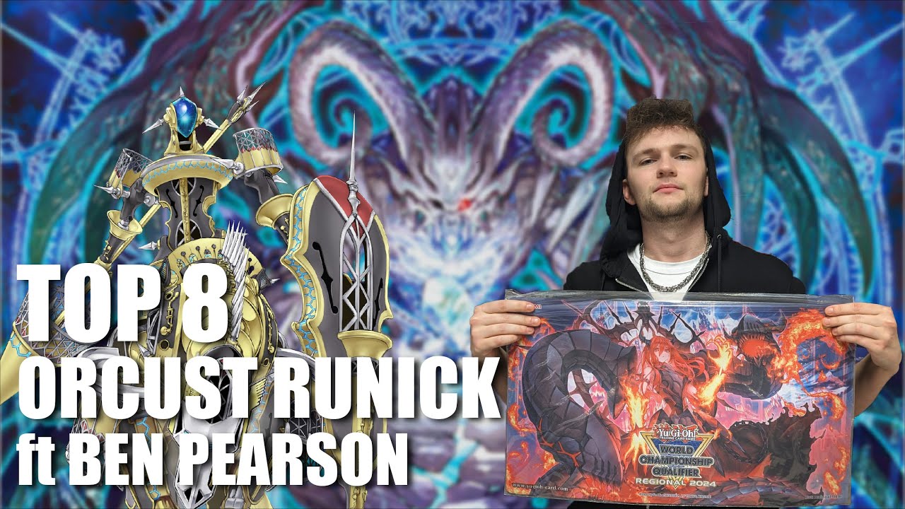 Yu-Gi-Oh! | Runick Orcust Top 8 Northampton Regional | Ben Pearson