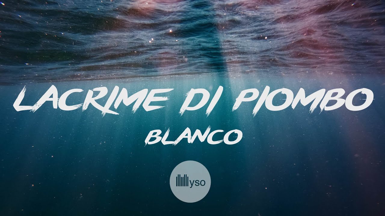 Lacrime Di Piombo - BLANCO (Lyrics | Testo)