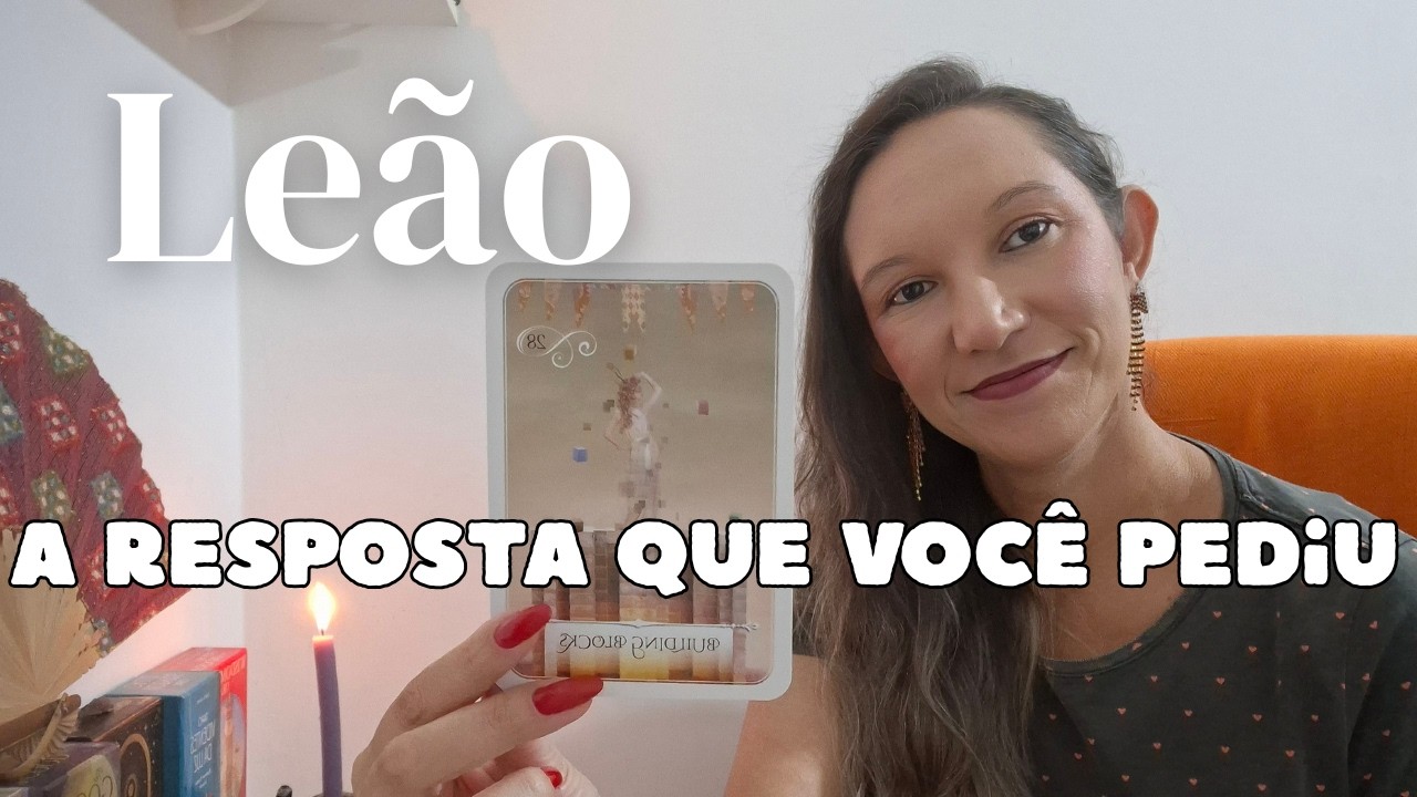 ♌LEÃO - TAROT - A resposta que você pediu está aqui!