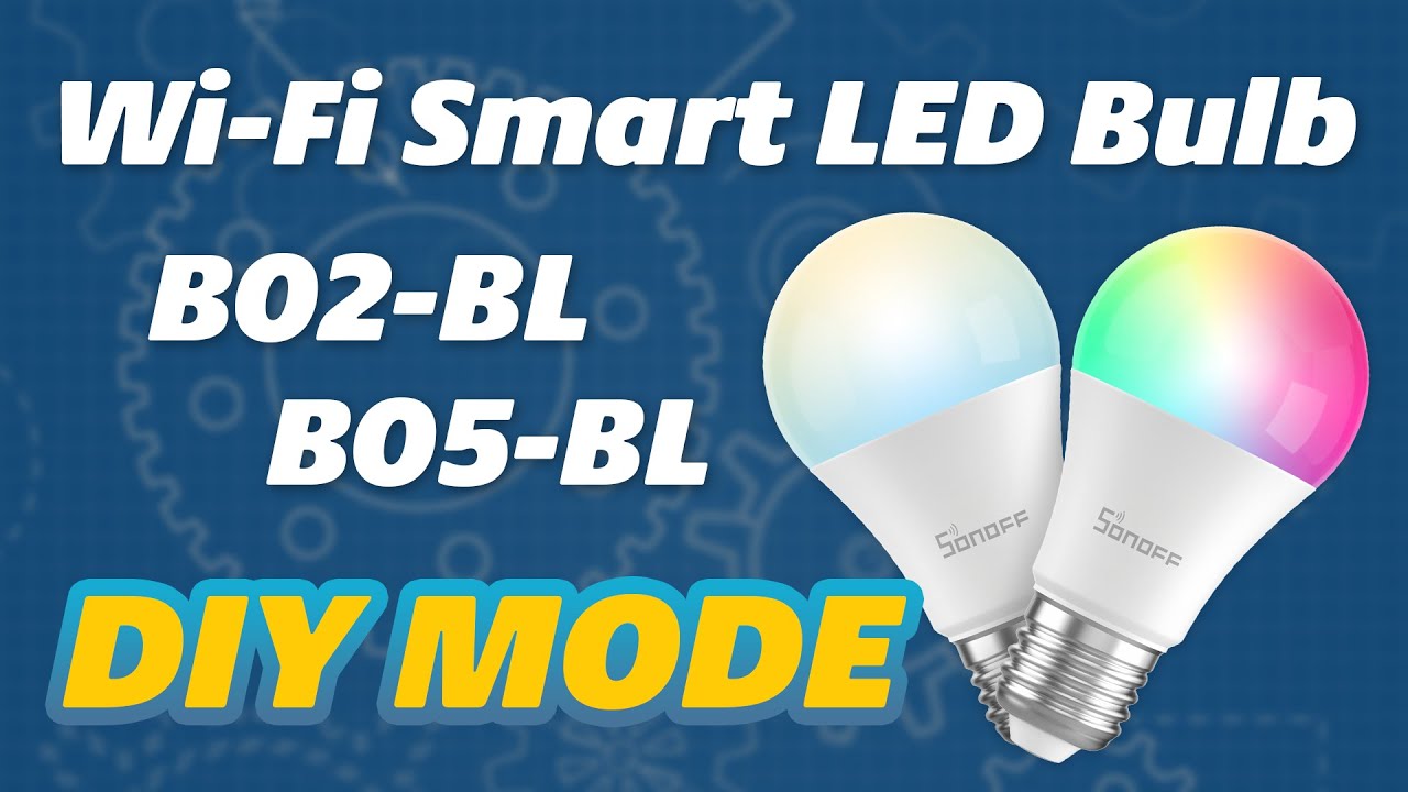 SONOFF B02/B05-BL DIY Mode Tutorial
