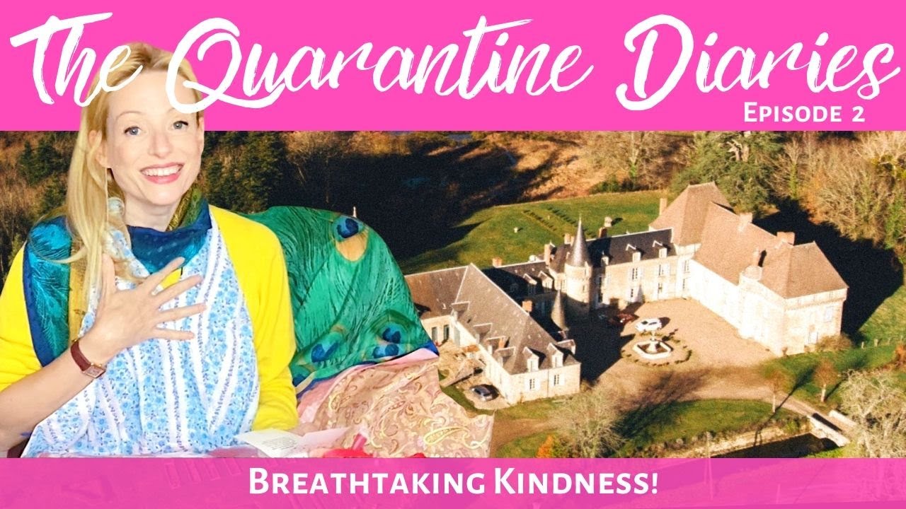 The Chateau Quarantine Diaries 2: Breathtaking Kindness!