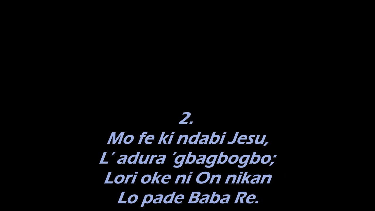 Mo Fe Ki Ndabi Jesu / I Want To Be Like Jesus Yoruba