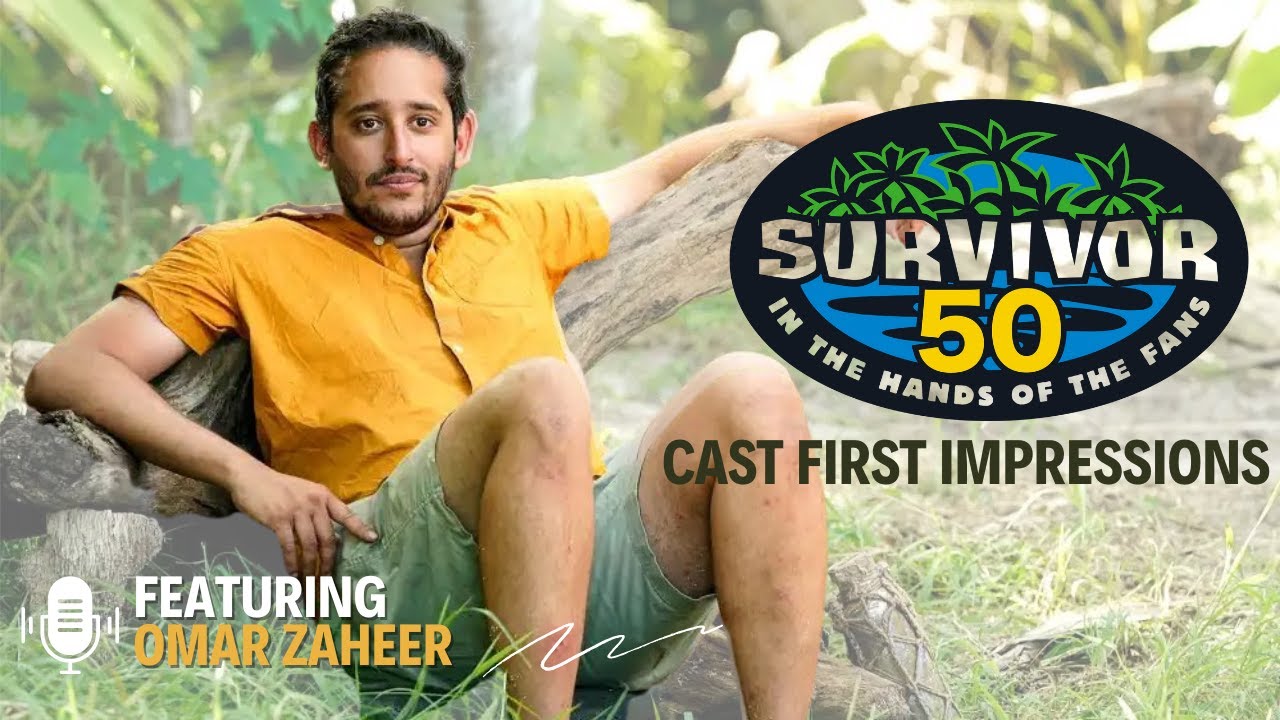 Survivor 50 Cast First Impressions With Omar Zaheer