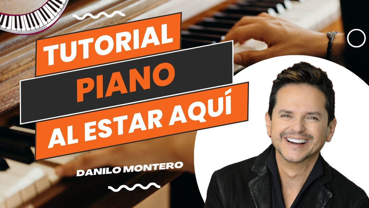 Tutorial completo de Piano canción Al Estar Aquí [Danilo Montero] | Armonía Avanzada 🙏 🎹