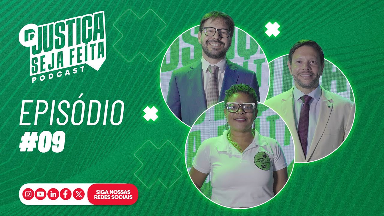 Justiça Seja Feita - Ep#09