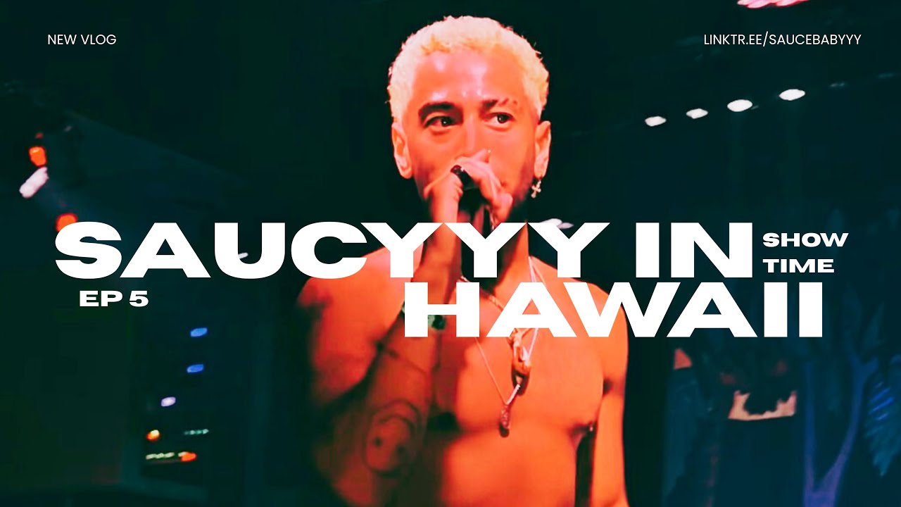 Saucyyy in Hawaii - Episode 5 : SHOWTIME
