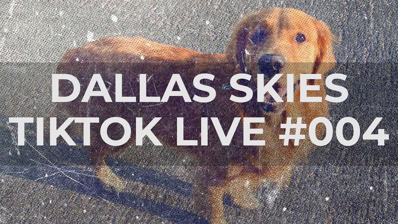 Official Dallas Skies - TikTok LIVE 004