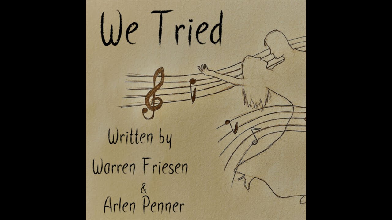 We Tried  -  Warren Friesen & Arlen Penner