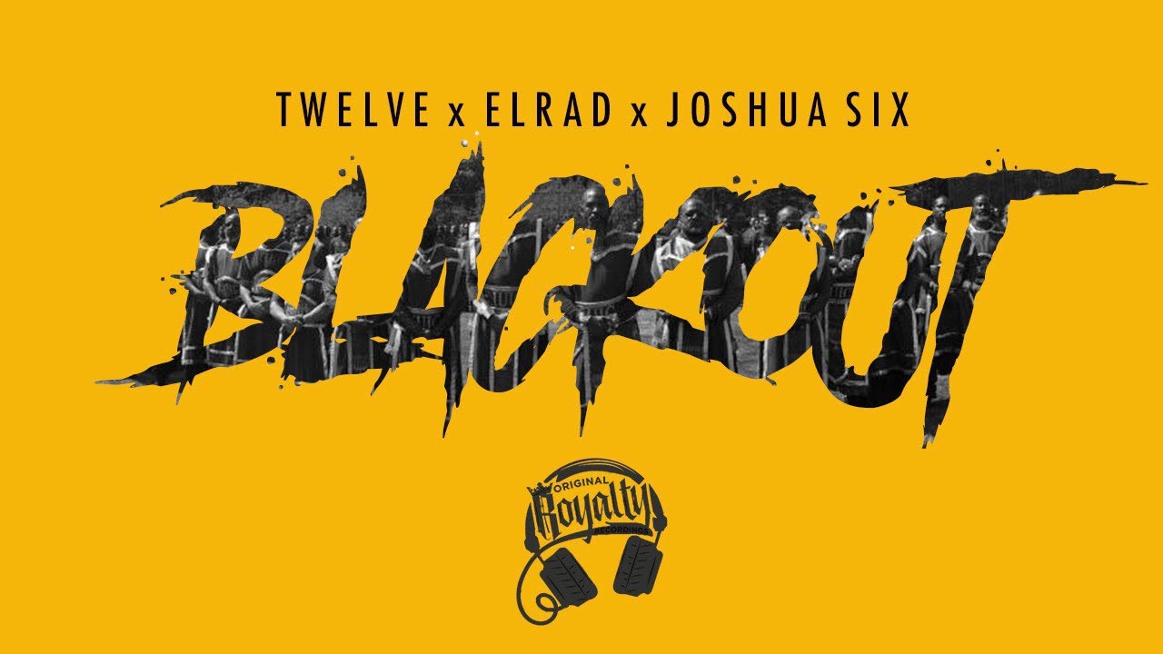 Original Royalty Recordings Presents: #BLACKOUT  feat. Twelve | ElRad | Joshua6