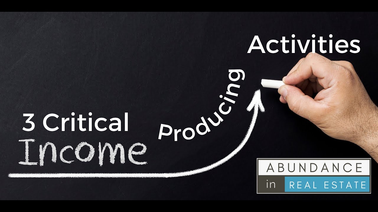 3 Critical Income Producing Activities