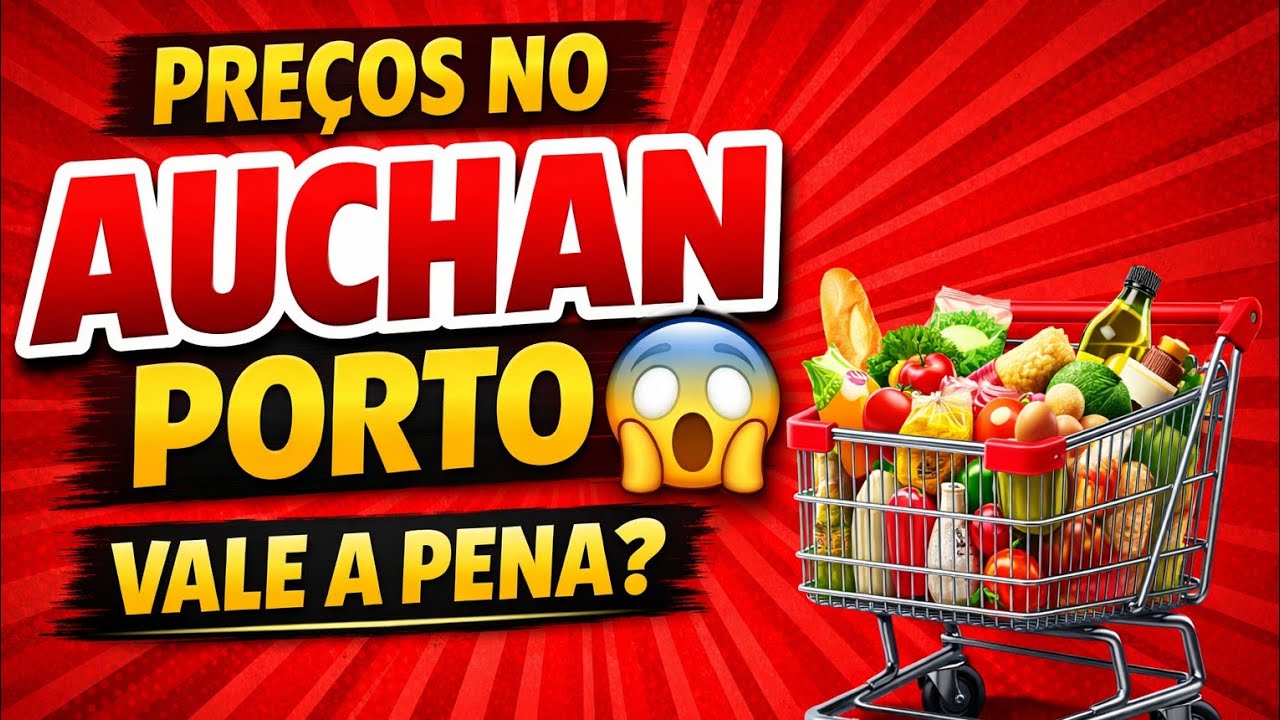 🛒 Compras no Auchan em Portugal | Preços de Supermercado no Porto 🇵🇹