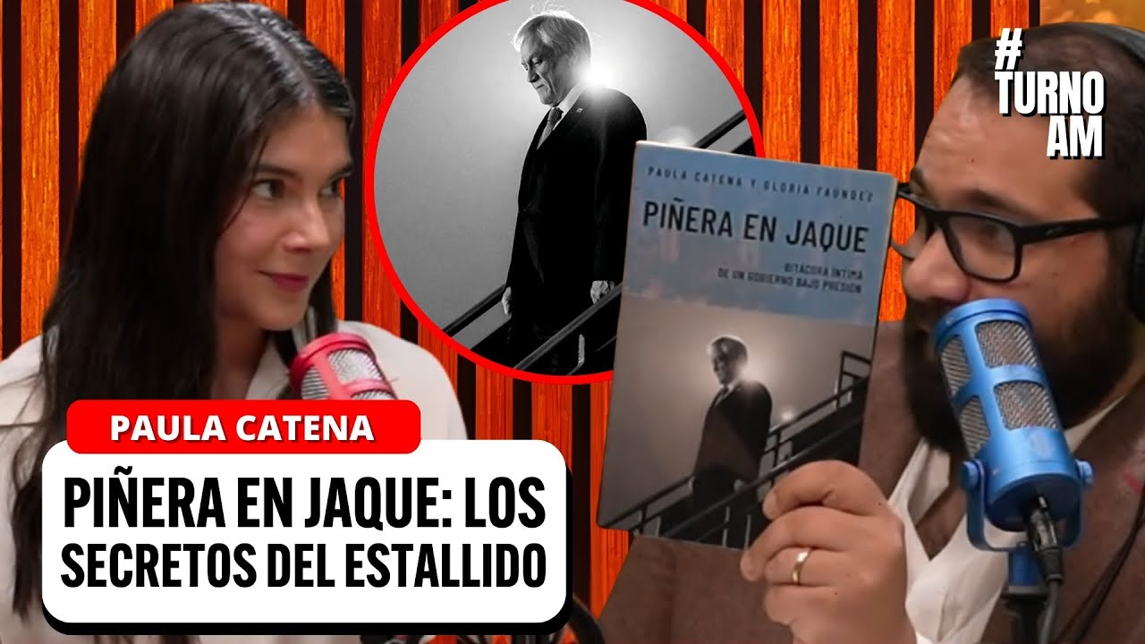 Piñera en JAQUE: Paula Catena revela la TENSIÓN en La Moneda durante el Estallido | #TURNOAM