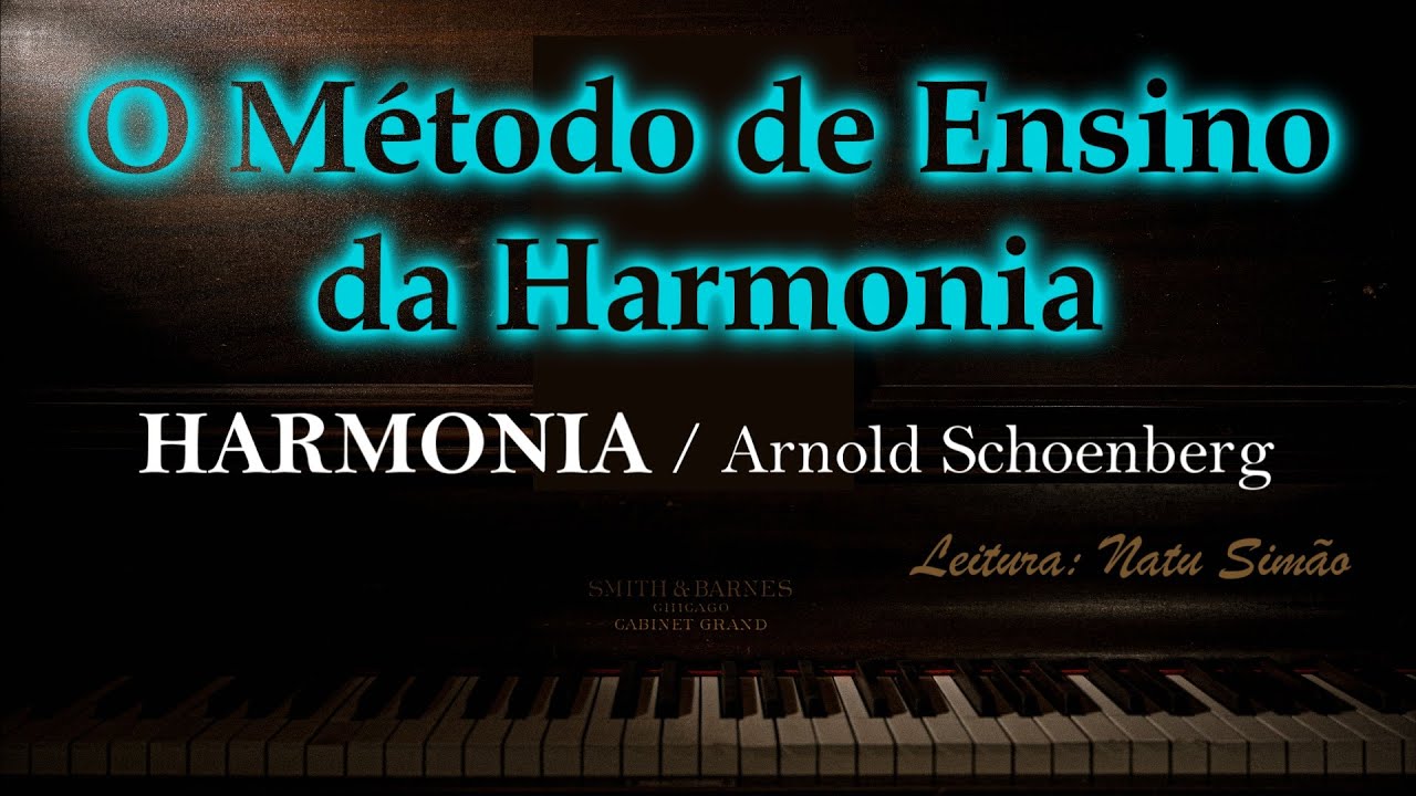 HARMONIA de Arnold Schoenberg | O METODO de ENSINO da HARMONIA | Leitura por Natu Sim&atilde;o