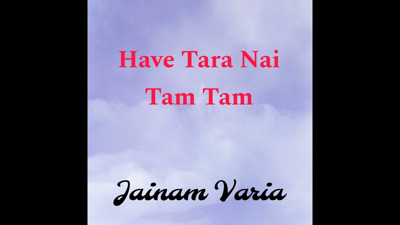 Have Tara Nai Tam Tame