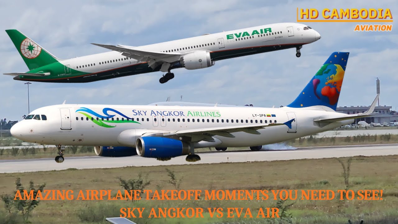 Amazing Airplane Takeoff Moments You Need to See! | Sky Angkor Vs Eva Air
